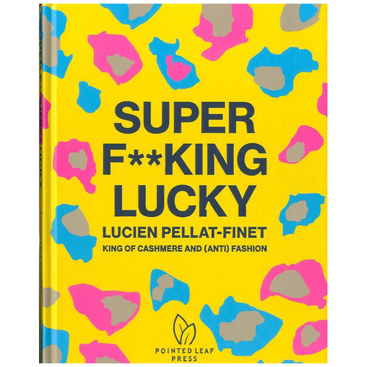 Super F**king Lucky Lucien Pellat-finet: King of Cashmere and (Anti) Fashion