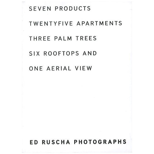 ED RUSCHA PHOTOGRAPHS: Seven Products　Twenty-Five Apartments, Three Palm Trees, Six Rooftops And One Aerial View