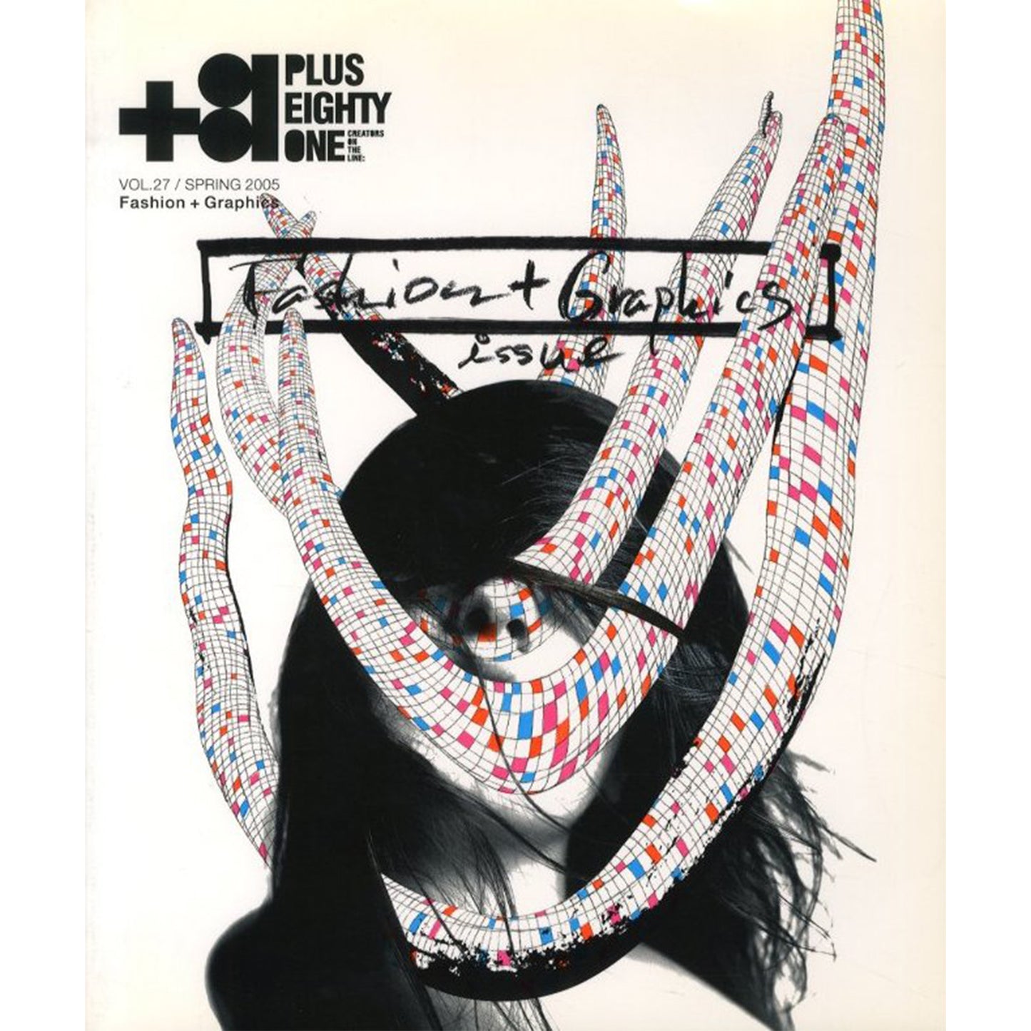 ＋81 Plus eighty One Vol.27 Fashion ＋ Graphics Issue