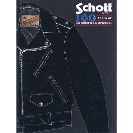 Schott N.Y.C. 100 Years of an American Original