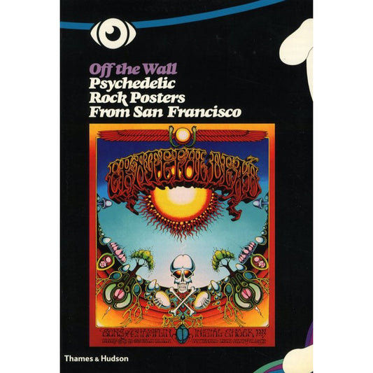 Off The Wall: Psychedelic Rock Posters From San Francisco