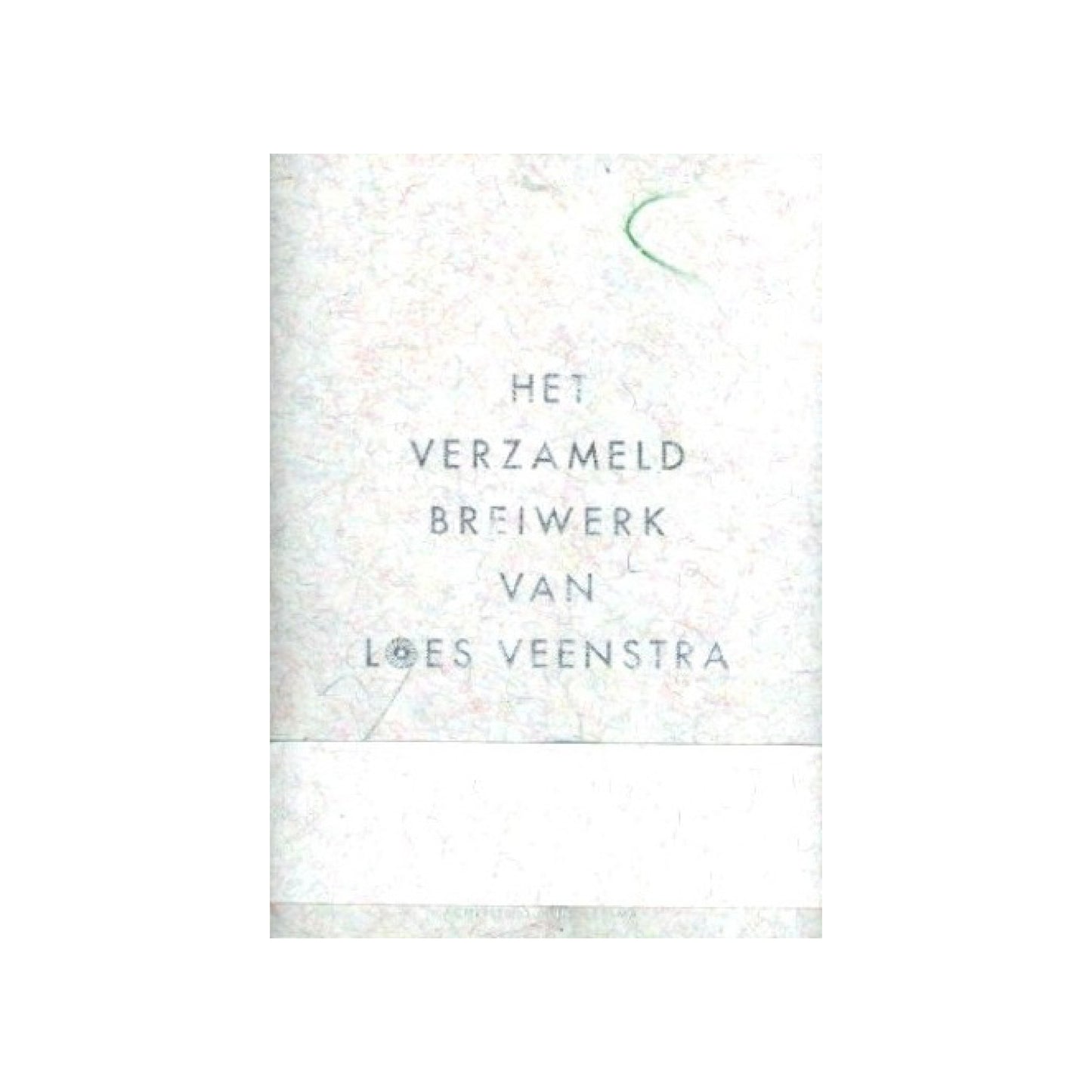 HET VERZAMELD BREIWERK VAN LOES VEENSTRA