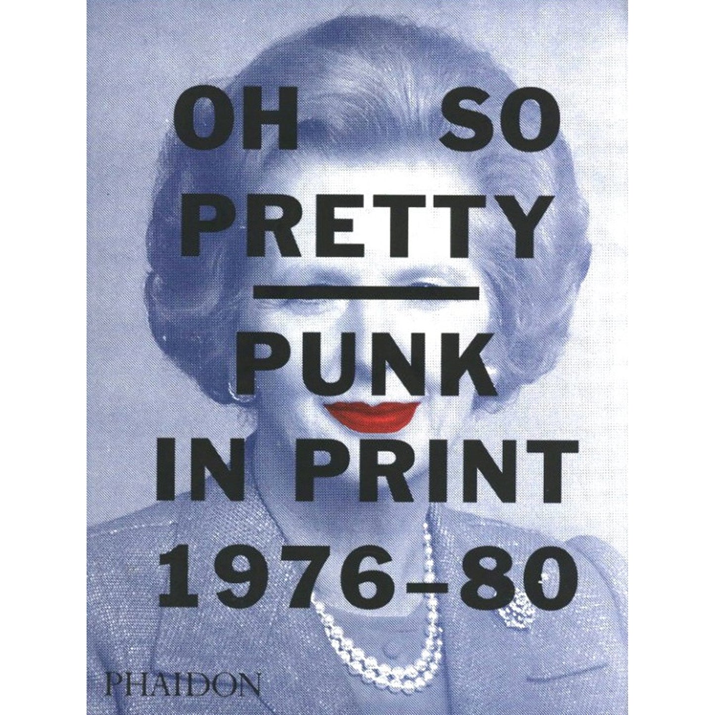 PUNK IN PRINT 1976-80 OH SO PRETTY
