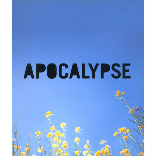 APOCALYPSE: Beauty and Horror in Contemporary Art