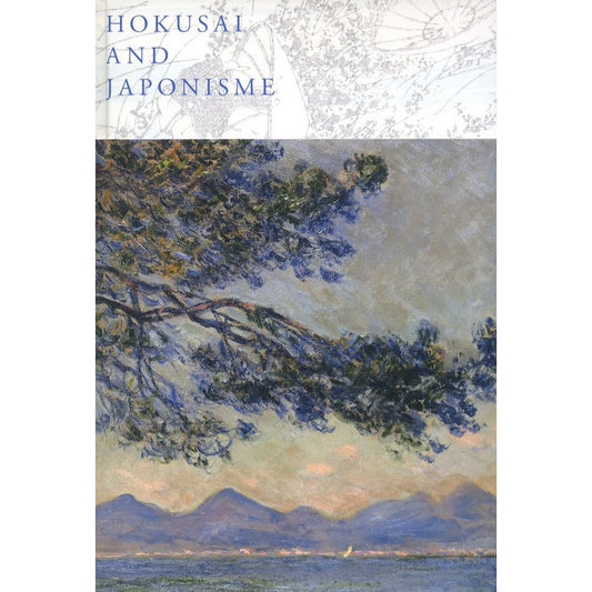 北斎とジャポニズム　HOKUSAIが西洋に与えた衝撃