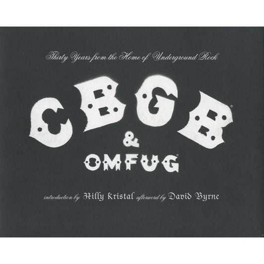 CBGB & OMFUG: Thirty Years from the Home of Underground Rock
