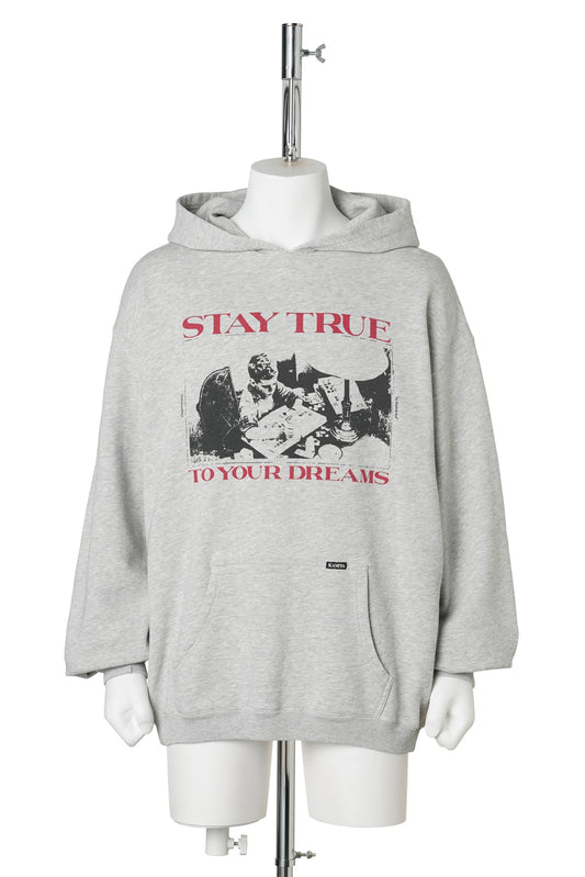 "STAY TRUE TO YOUR DREAM" HOODIE T/C / GRAY