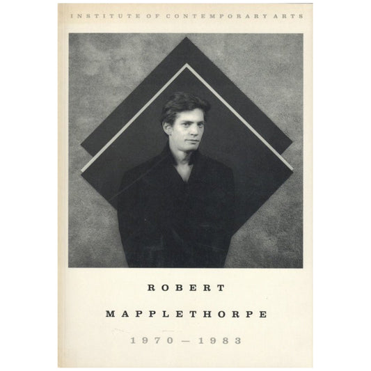 ROBERT MAPPLETHORPE 1970-1983 / Robert Mapplethorpe